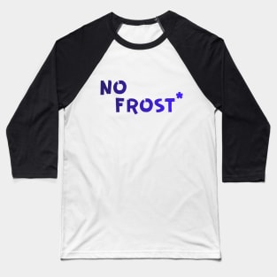 No frost Baseball T-Shirt